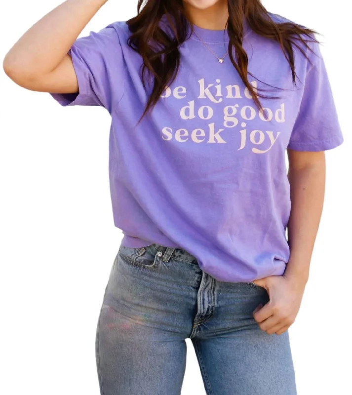 Limited Availability Be Kind Do Good Seek Joy Graphic Tee In Violet