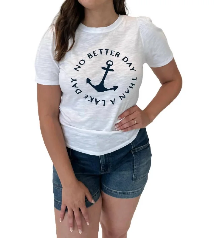 Instant Savings "no Better Day Than A Lake Day" Tee In White